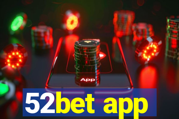 52bet app